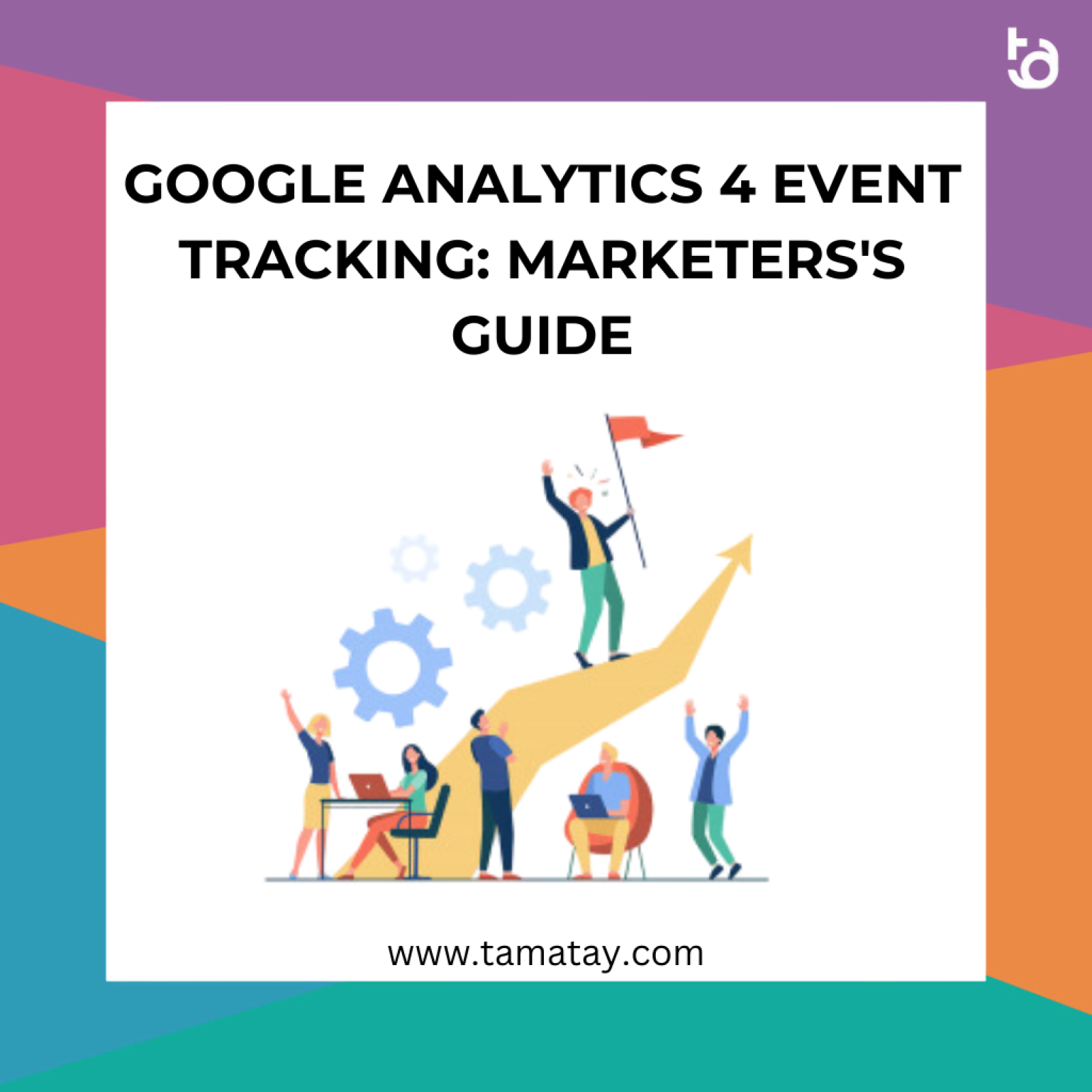 Google Analytics 4 Event Tracking: Marketer’s Guide